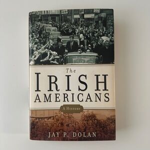 The Irish Americans: A History Book Jay Dolan